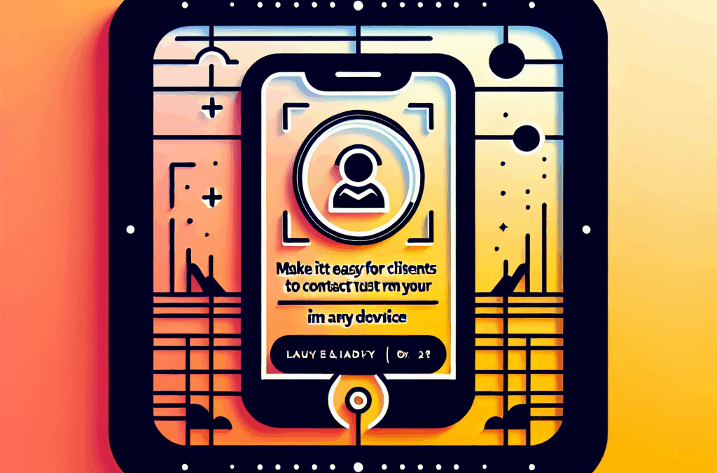 Make It Easy for Clients to Contact You from Any Device